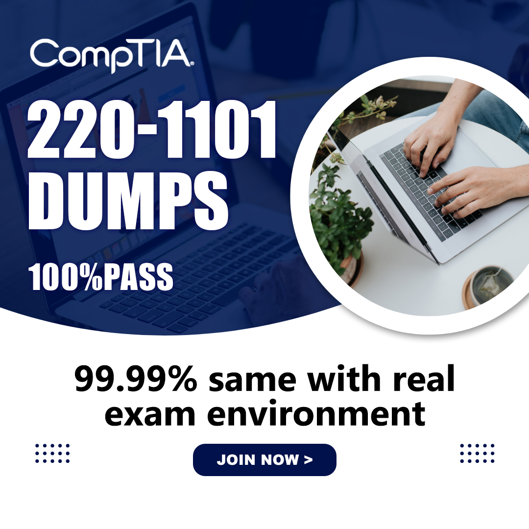 【220-1101】CompTIA Dumps Valid and 100% P