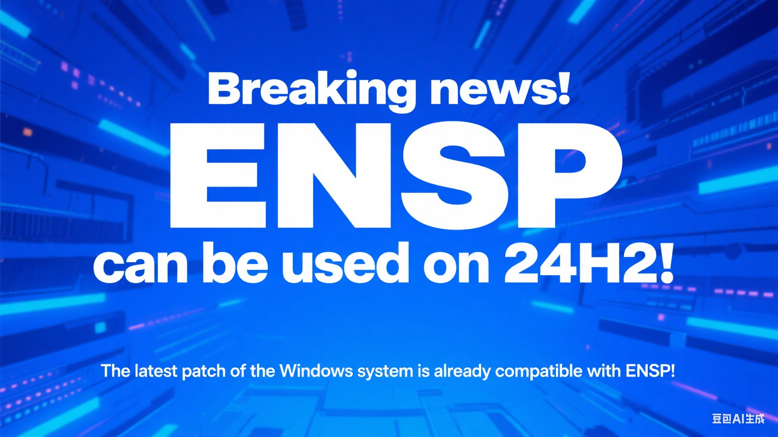 Win11 24H2-ENSP Compatibility Fixed: 