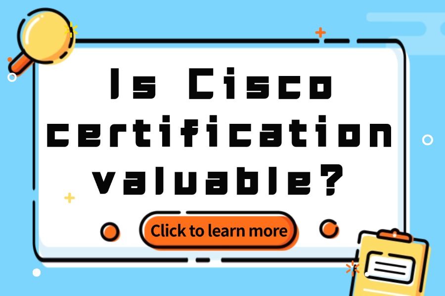IS Cisco certification valuable?