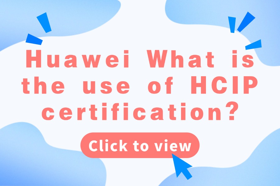 Huawei What is the use Of HCIP certifica
