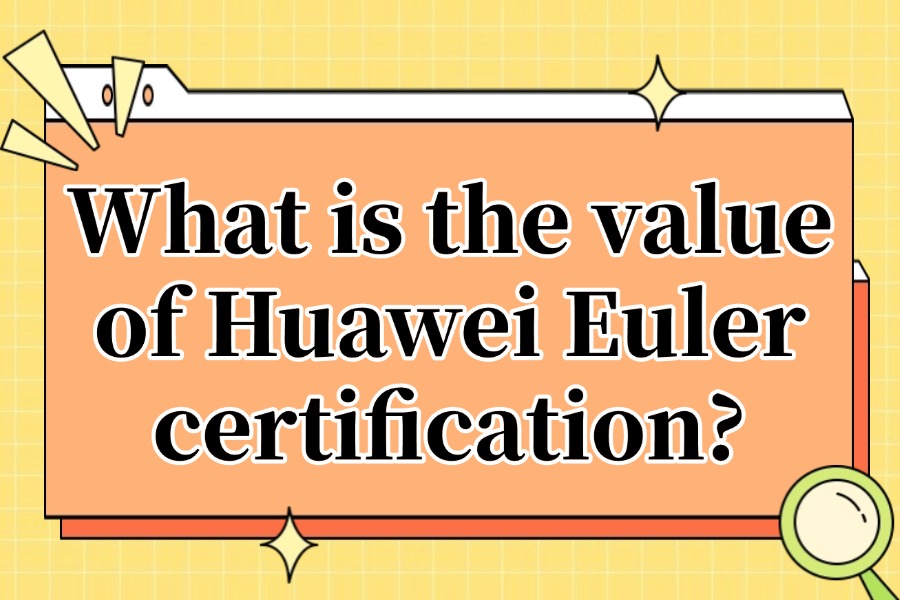 What is the value of Huawei Euler certif