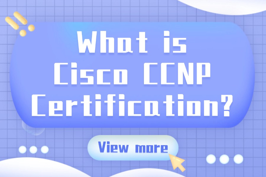 What is Cisco CCNP Certification?